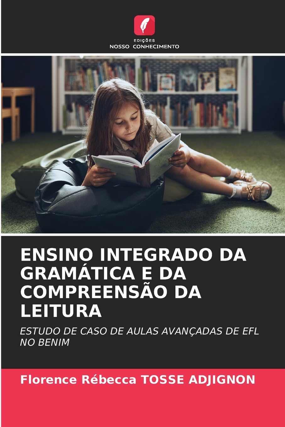 Ensino Integrado Da Gramática E Da Compreensão Da Leitura: ESTUDO DE CASO DE AULAS AVANÇADAS DE EFL NO BENIM