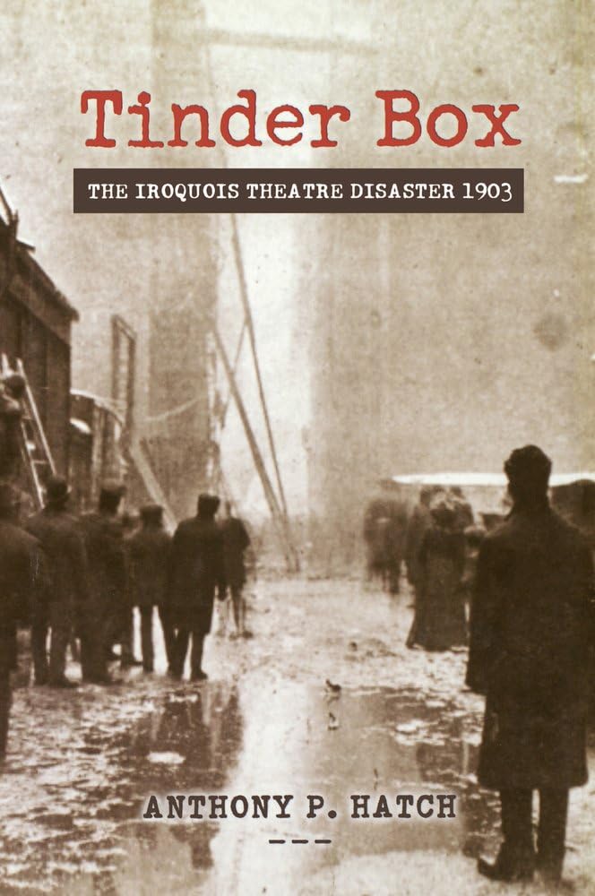 Buy Tinder Box: The Iroquois Theatre Disaster 1903 (Illinois) — BookShops.in