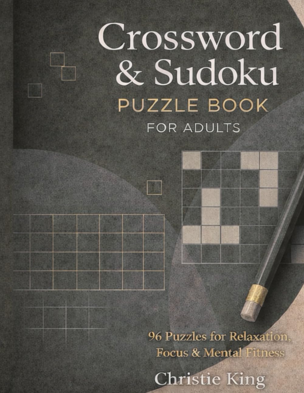 Crossword & Sudoku Puzzle Book for Adults: 96 Puzzles For Relaxation, Focus & Mental Fitness