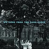 We Come From The Same Place
