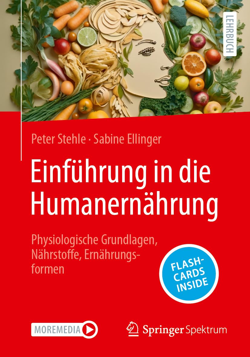 Einführung in die Humanernährung: Physiologische Grundlagen, Nährstoffe, Ernährungsformen