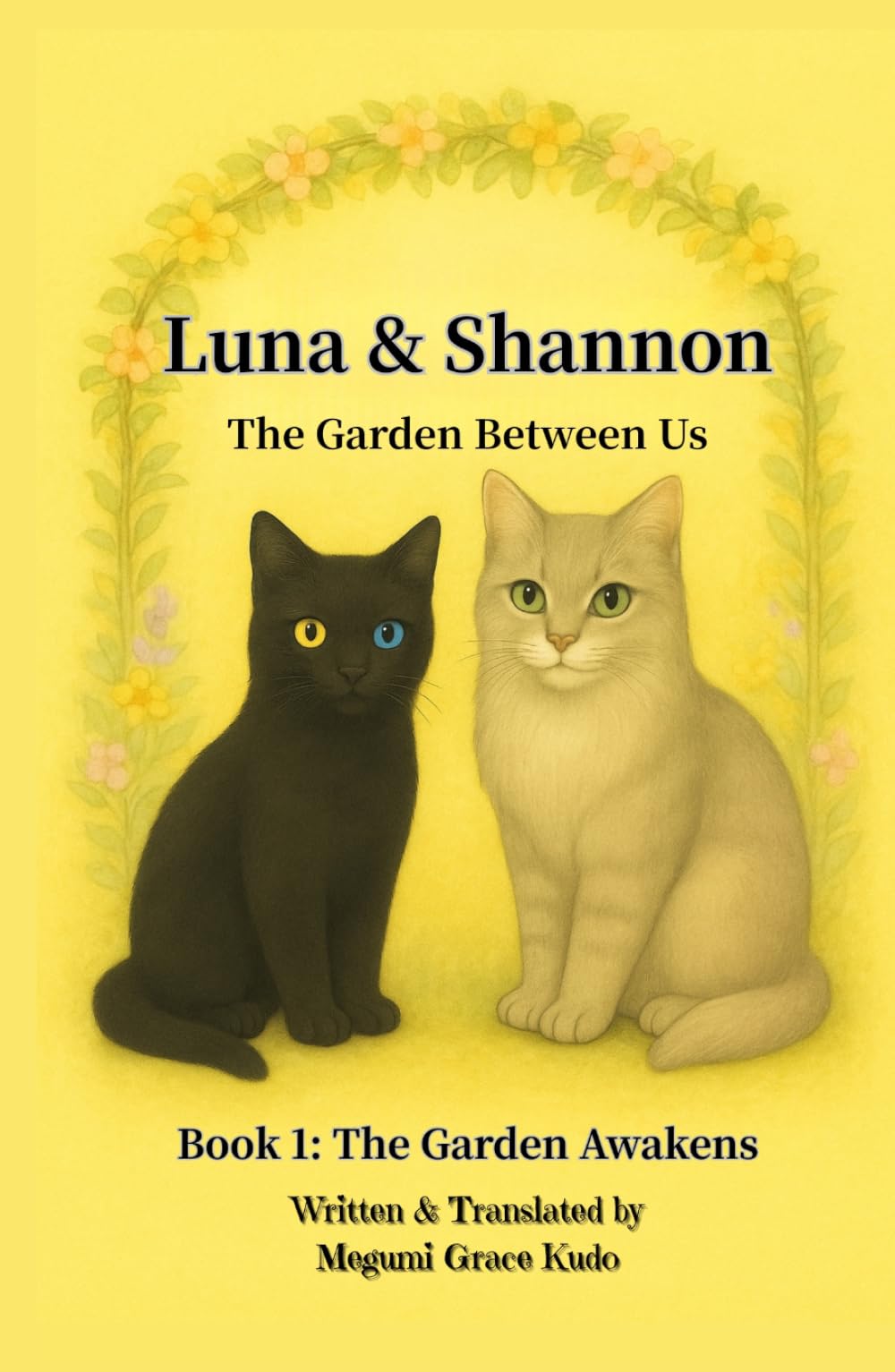 Luna and Shannon -The Garden Between Us- Book 1 (Novel): A Story of Friendship, Wonder, and the Magic of Growing Up (Luna & Shannon: The Garden Between Us Series, Book 1: The Garden Awakens)