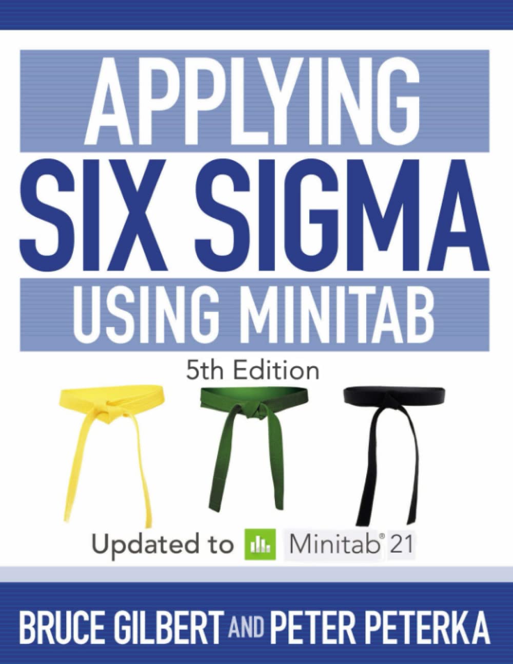 Applying Six Sigma Using Minitab: 5th Edition Updated to Minitab 21 ...
