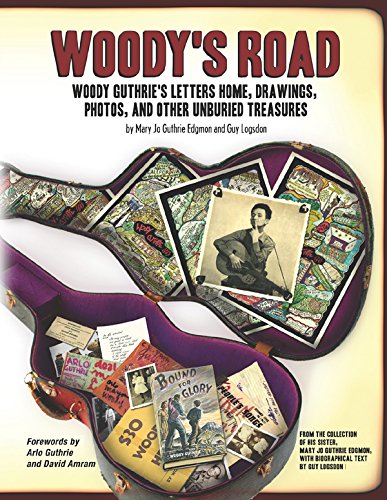 Woody's Road: Woody Guthrie's Letters Home, Drawings, Photos, and Other Unburied Treasures      Kindle Edition