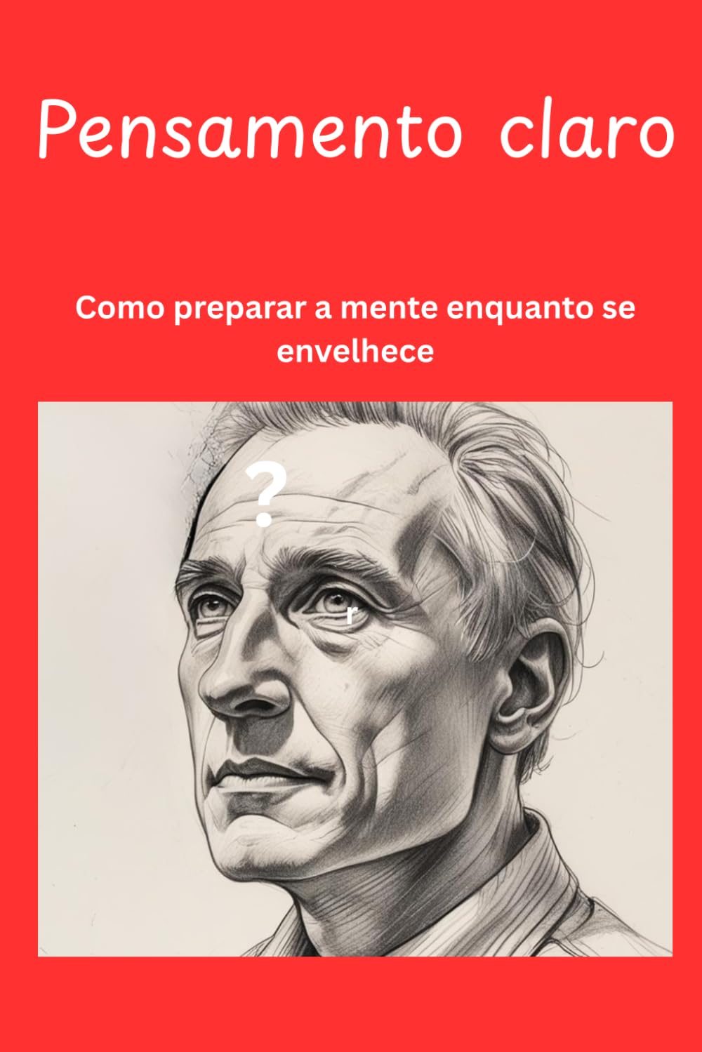 Pensamento claro: Como preparar a mente enquanto se envelhece