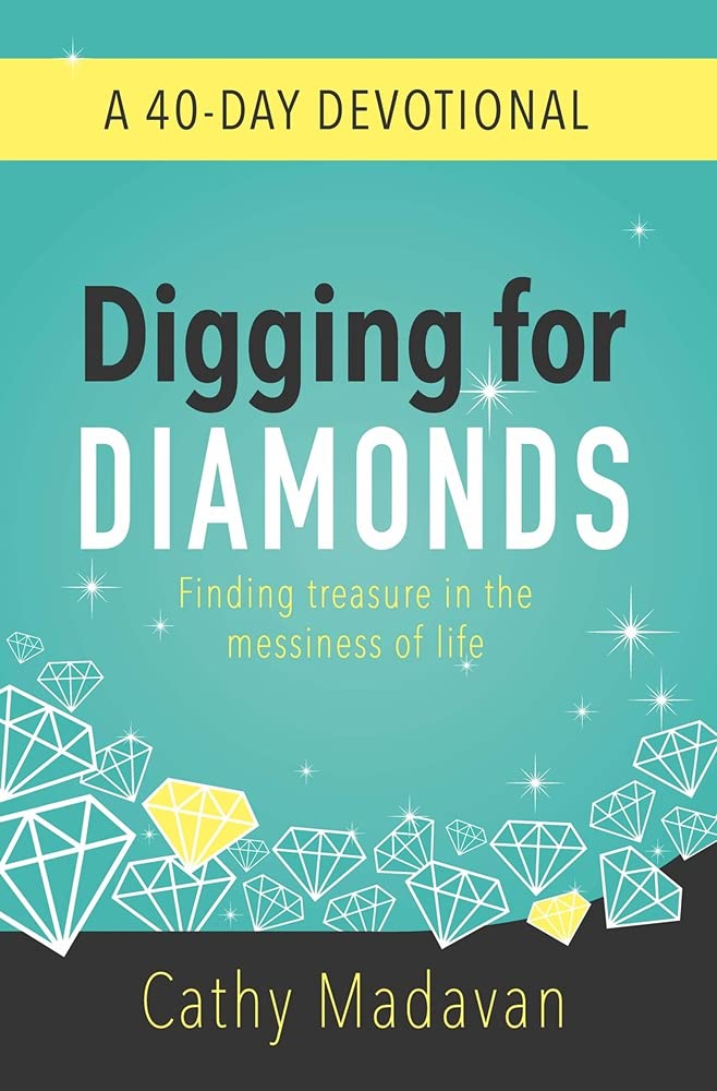 Digging for Diamonds: A 40-Day Devotional - Finding Treasure in the Messiness of Life