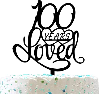 100 Years Loved Cake Topper for 100 Years Birthday Or 100TH Wedding Anniversary Black Acrylic Party Decoration (100) - coolthings.us
