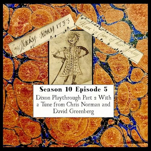 S 10 E 05 Dixon Playthrough Part 2 With a Tune from Chris Norman and David Greenberg