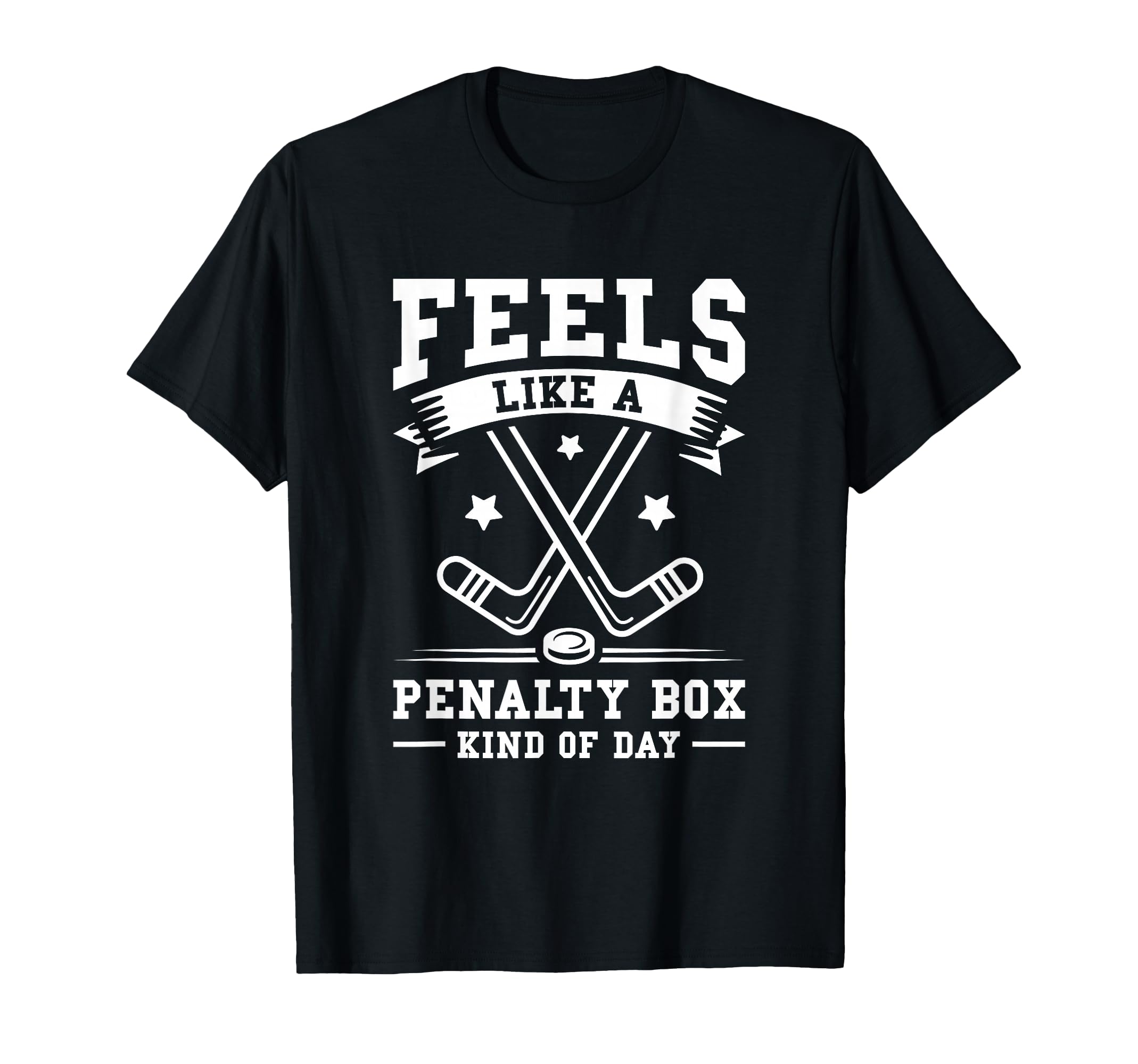 Feels Like A Penalty Box Kind of Day T-Shirt
