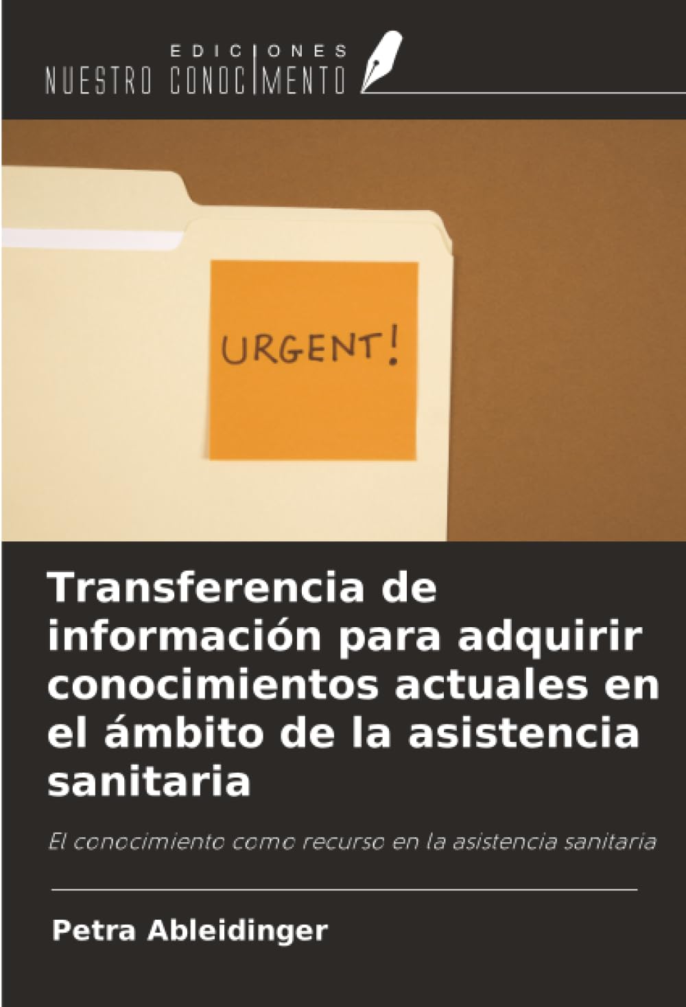 Transferencia de información para adquirir conocimientos actuales en el ámbito de la asistencia sanitaria: El conocimiento como recurso en la asistencia sanitaria