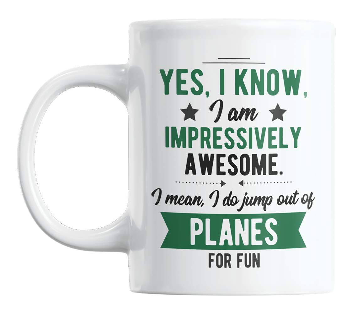 Make Your Mark Design I Am Awesome, I Jump Out of Planes, Skydiving or Skydiver Coffee & Tea Mug (11oz)