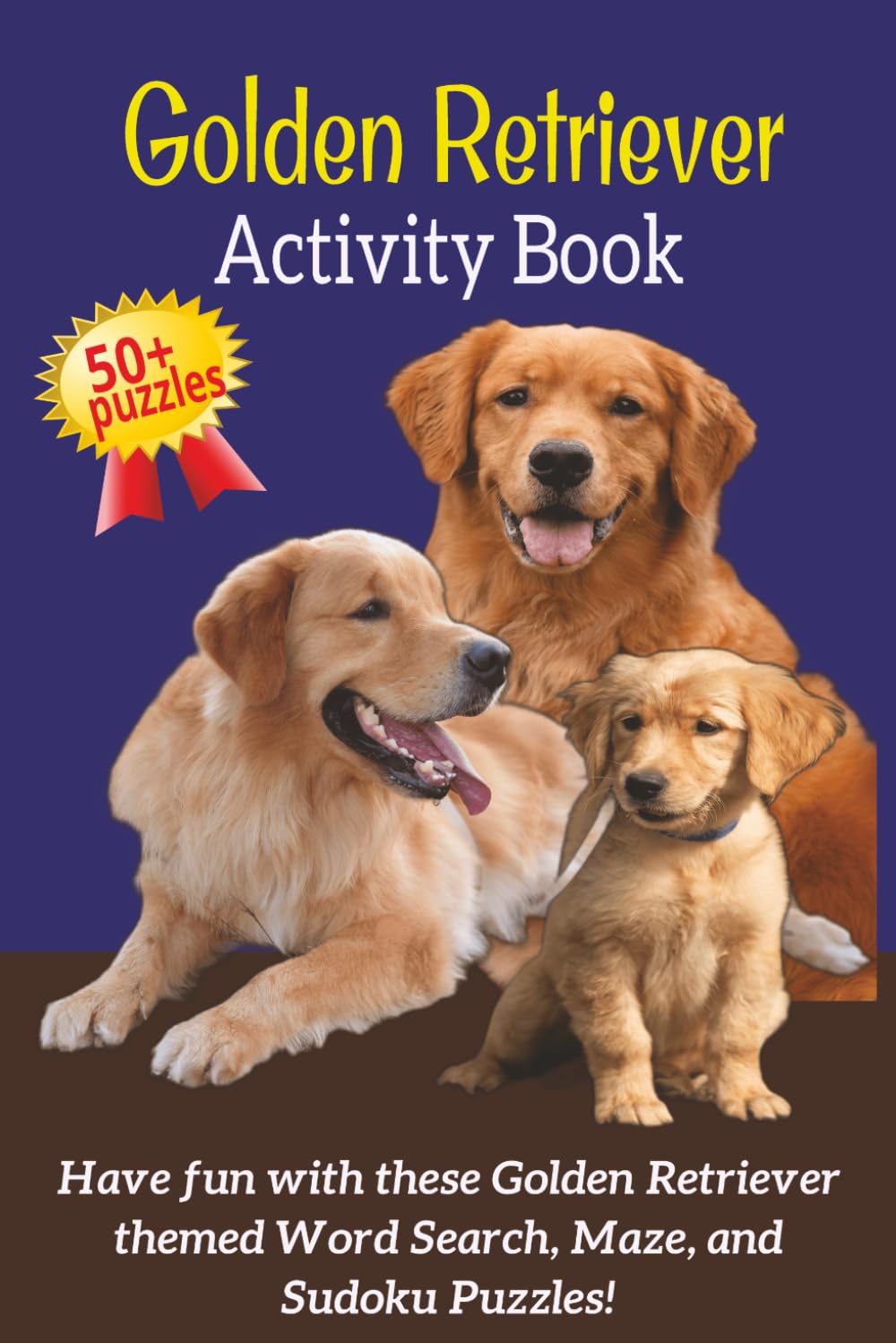 Golden Retriever Activity Book: Word Search, Mazes & Sudoku Puzzles for Golden Retriever Lovers | Fun Brain Games for Dog Lovers | Dog Breed Activity Book Series – Book 4