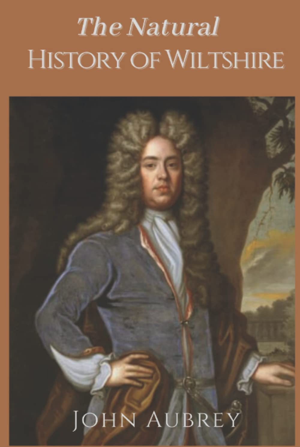 The Natural History of Wiltshire: Original Classics and Annotated