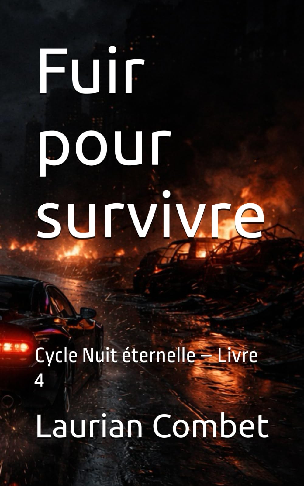 Fuir pour survivre: Cycle Nuit éternelle – Livre 4 (Les Mondes Impossibles)