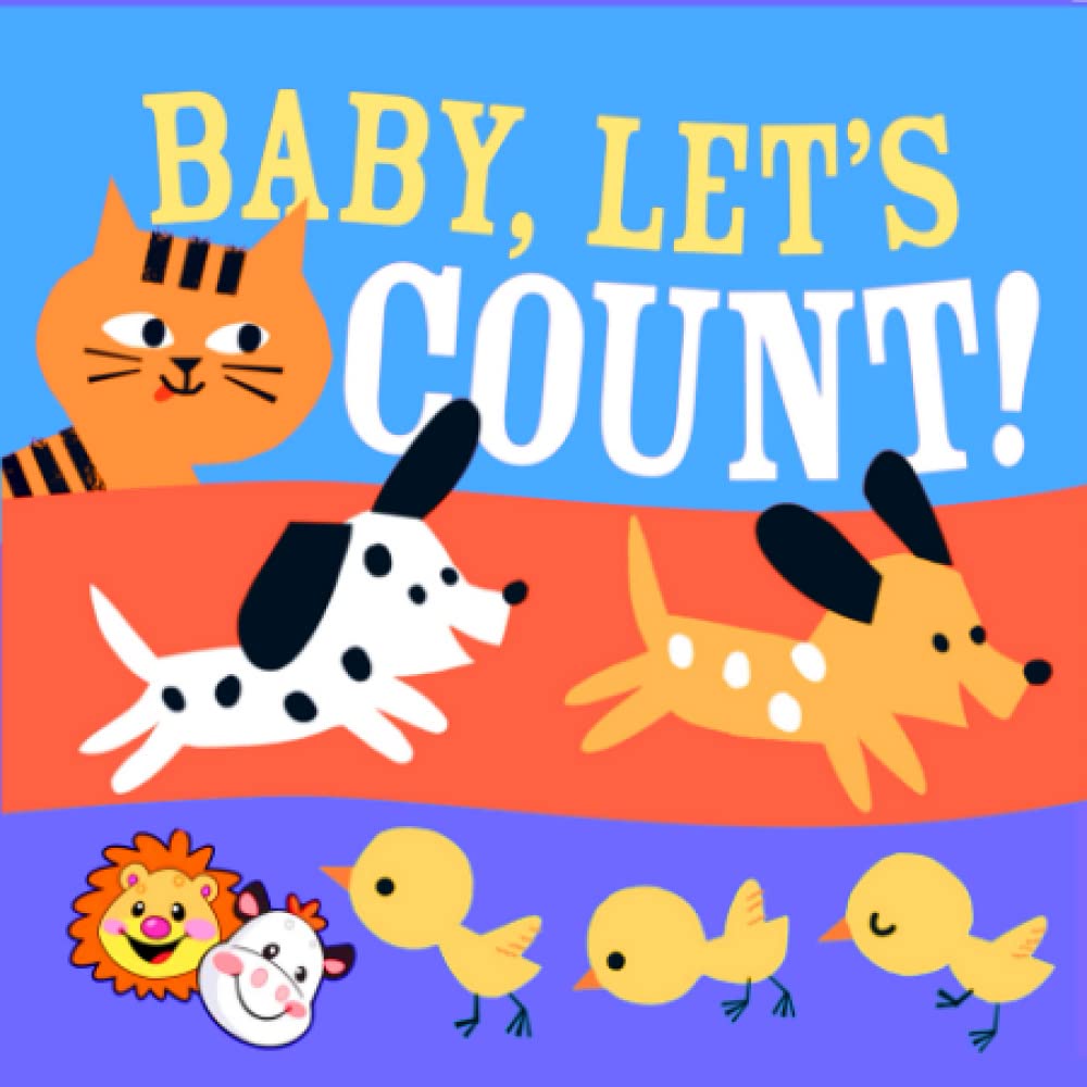 Baby, Let's Count!: (Book for Babies, Newborn Books, Safe to Chew) 6.25x6.25 inch