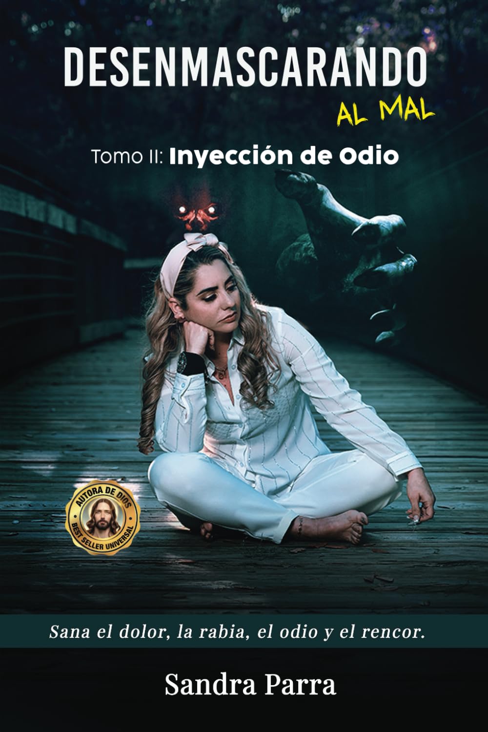 Inyección de odio (Spanish Edition): Desenmascarando al mal