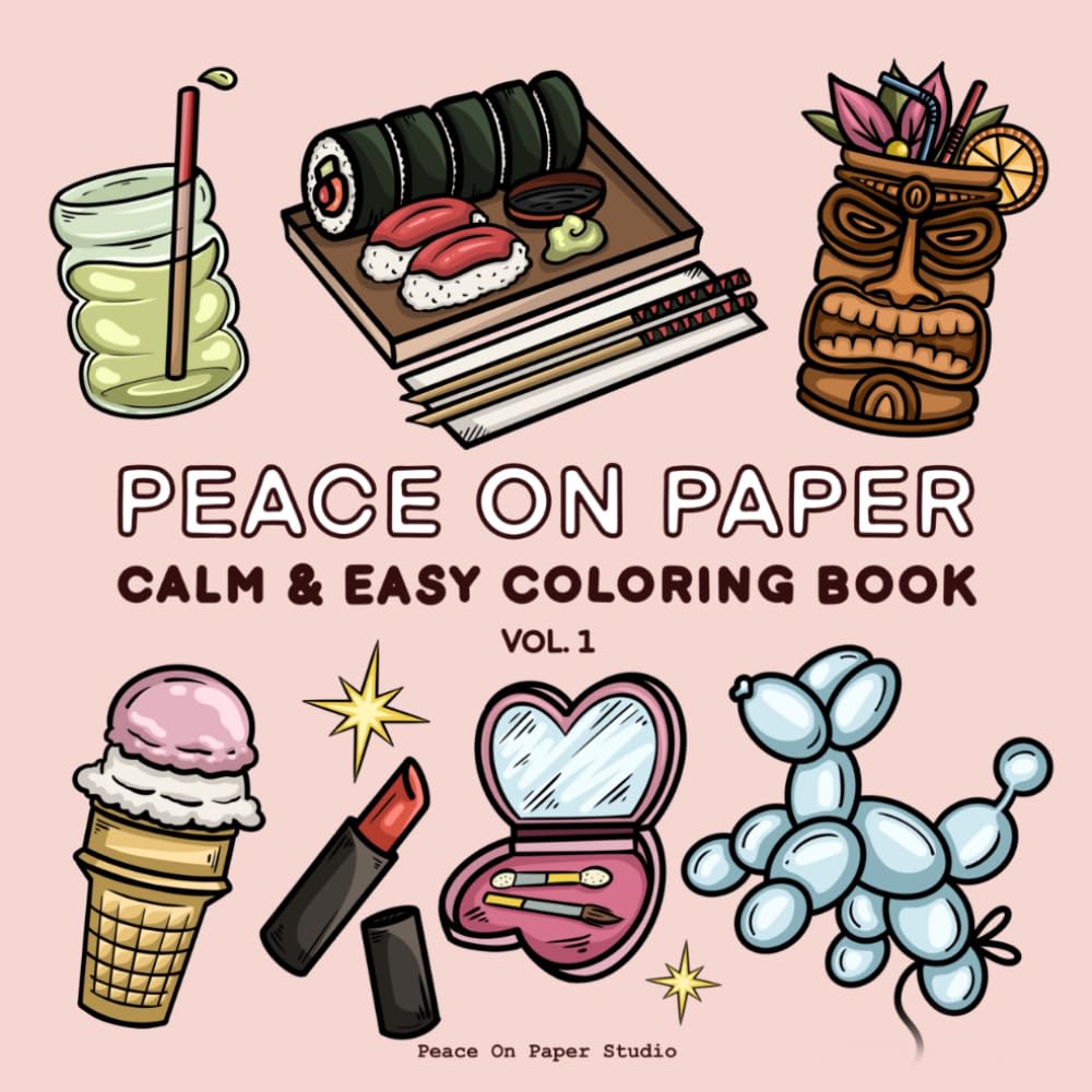 Peace On Paper: Calm & Easy Coloring Book For Adults and Teens - Volume 1 (Relaxing Coloring)