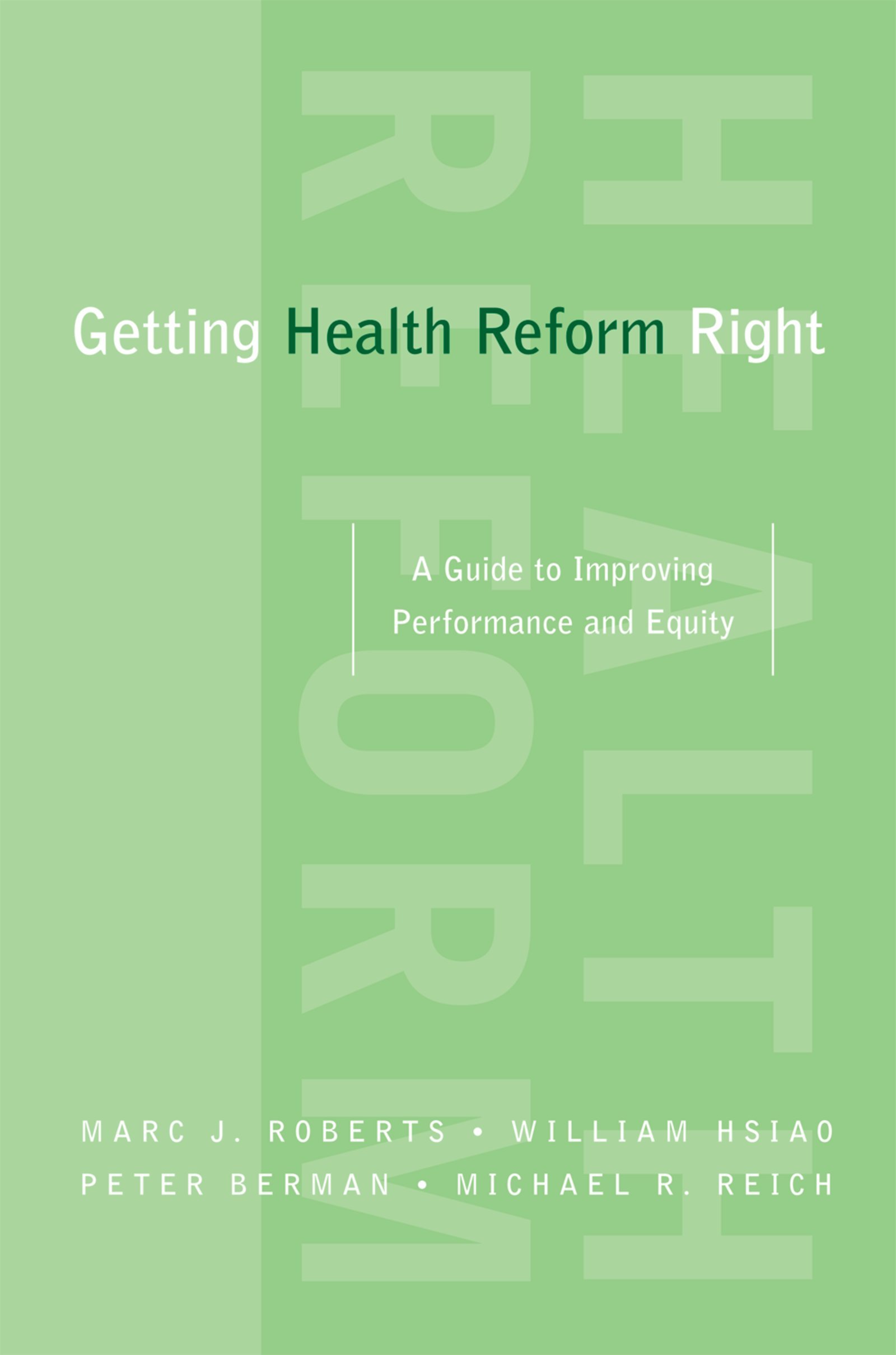 Getting Health Reform Right: A Guide to Improving Performance and Equity (English Edition)