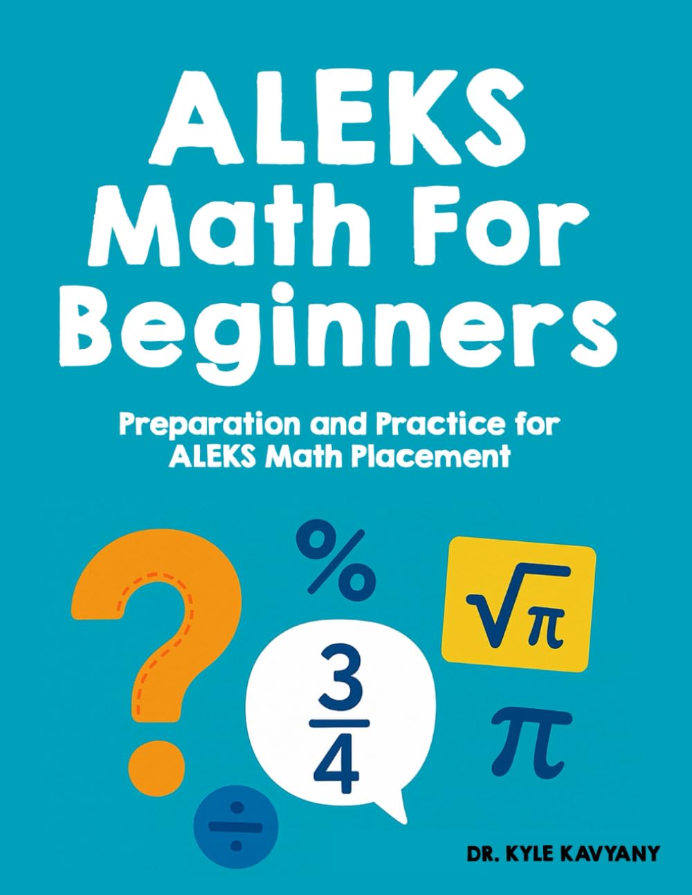 ALEKS Math For Beginners: “Preparation and Practice for ALEKS Math Placement”