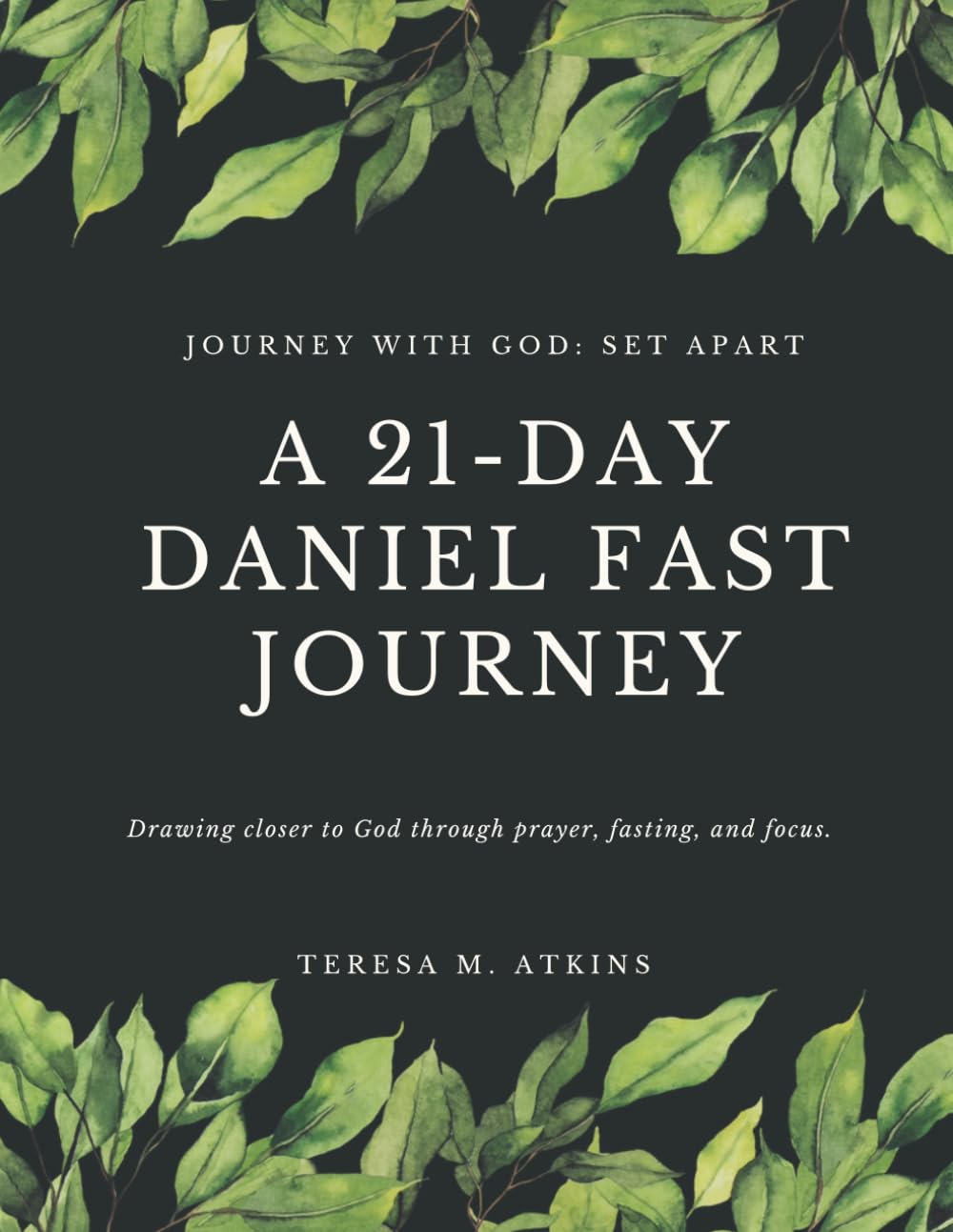 Journey with God: Set Apart: A 21-Day Daniel Fast Journey