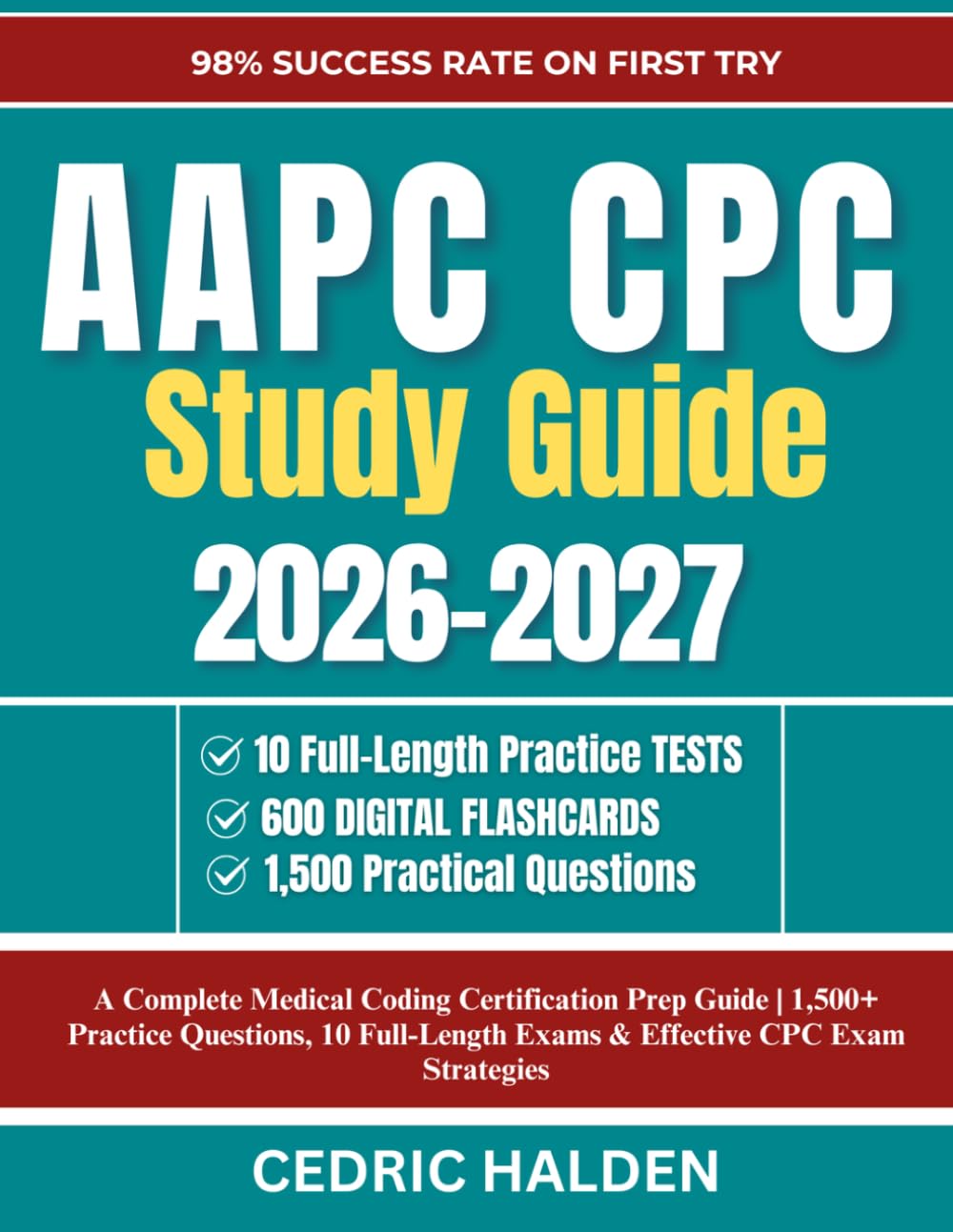 AAPC CPC Study Guide 2026-2027: A Complete Medical Coding Certification Prep Guide | 1,500+ Practice Questions, 10 Full-Length Exams & Effective CPC Exam Strategies