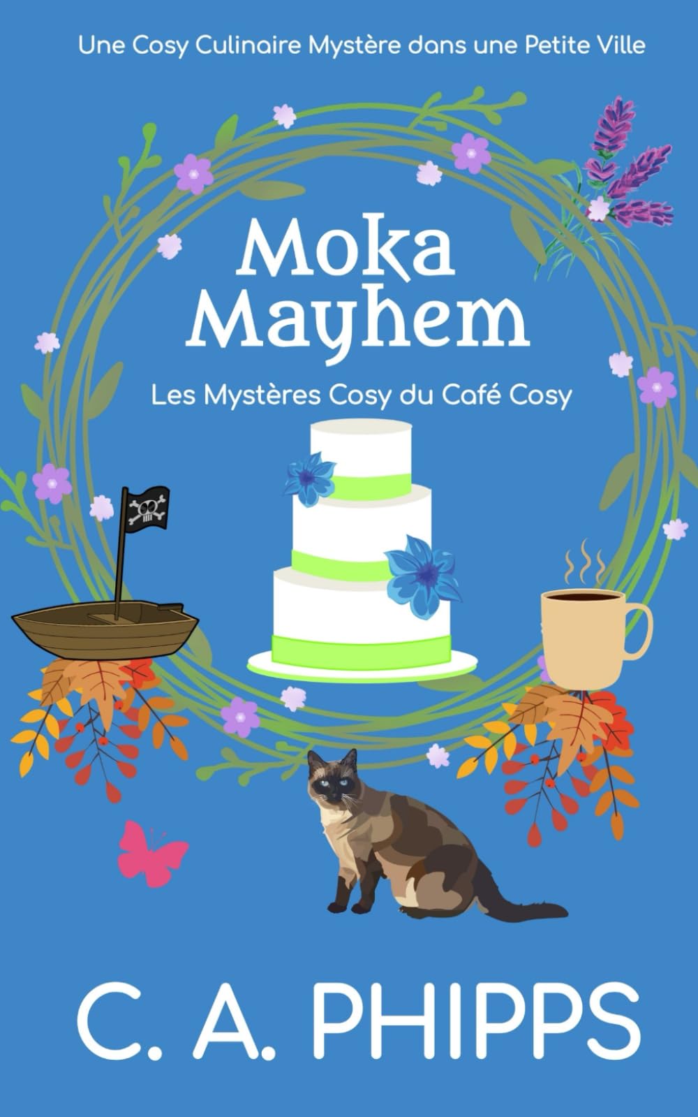 Moka Mayhem: Une Cosy Culinaire Mystère dans une Petite Ville (Les Mystères Cosy du Café Cosy)