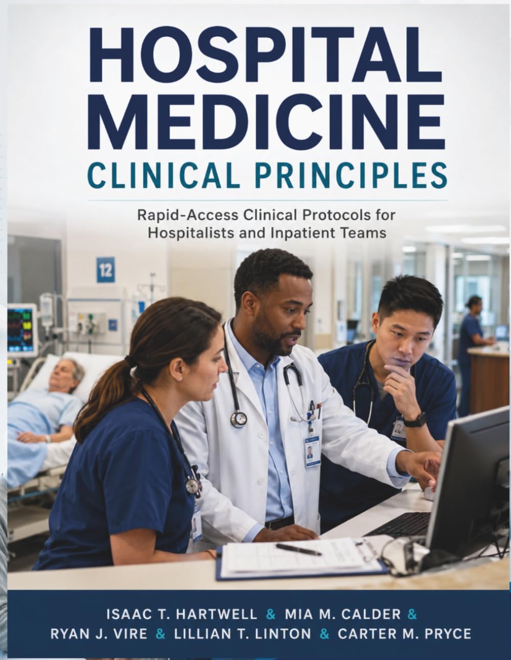 Hospital Medicine Clinical Principles: Rapid-Access Clinical Protocols for Hospitalists and Inpatient Teams
