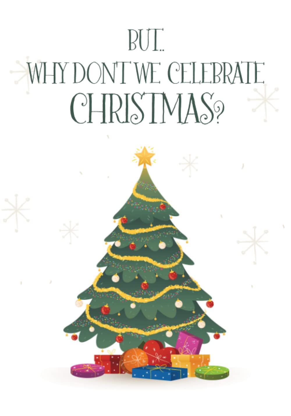But.. Why don't we Celebrate Christmas ?: Islamic Story Book for Muslim Kids (Ages 5-8)