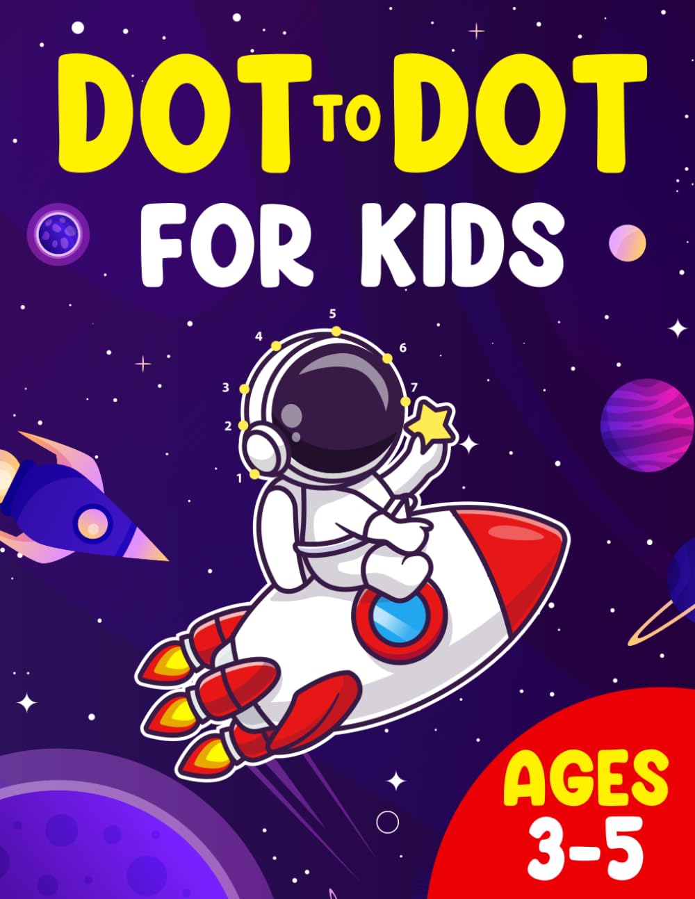 Dot to Dot for Kids Ages 3-5: Bold and easy Connect the Dots to Build Focus, Fine Motor Skills, and Early Learning Confidence for Boys and Girls.