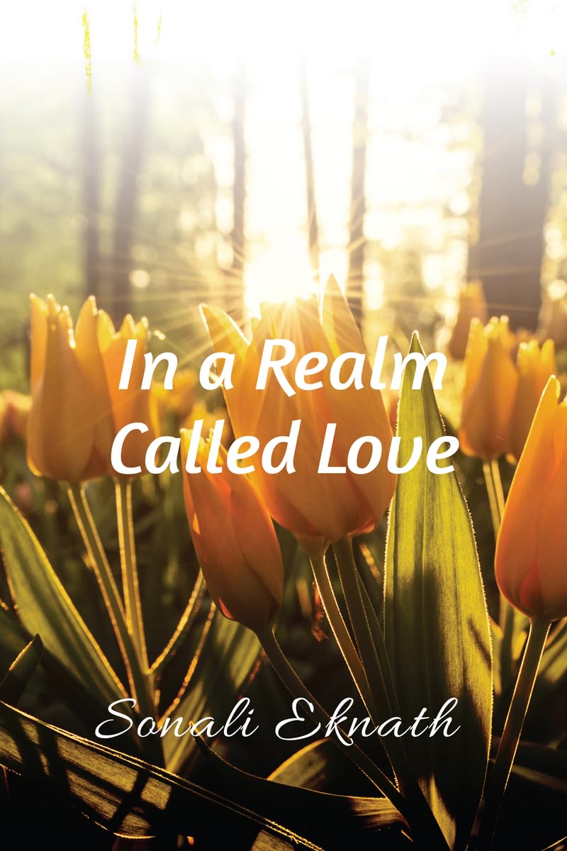 In a Realm called love: poetic verses that wander through the memory lane of love