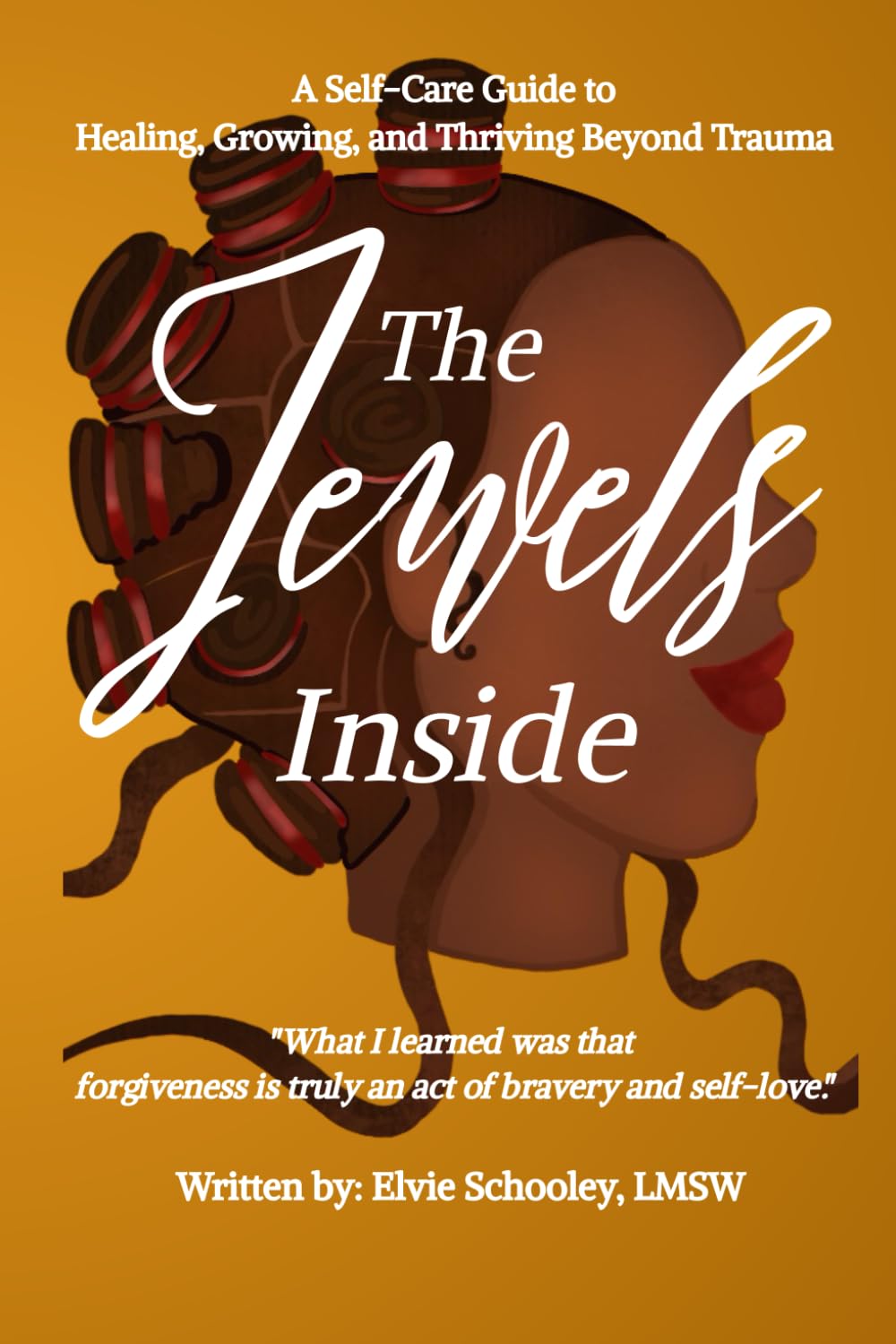 The Jewels Inside: A Self-Care Guide to Healing, Growing, and Thriving Beyond Trauma