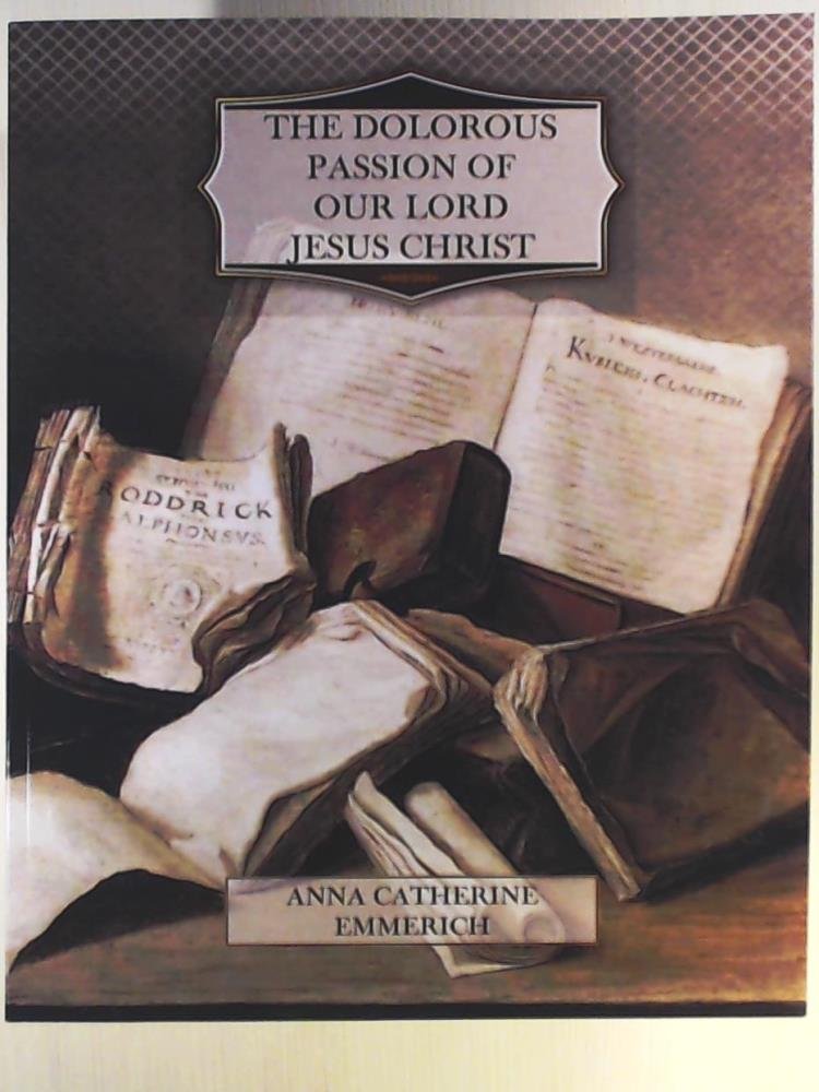 The Dolorous Passion of Our Lord Jesus Christ