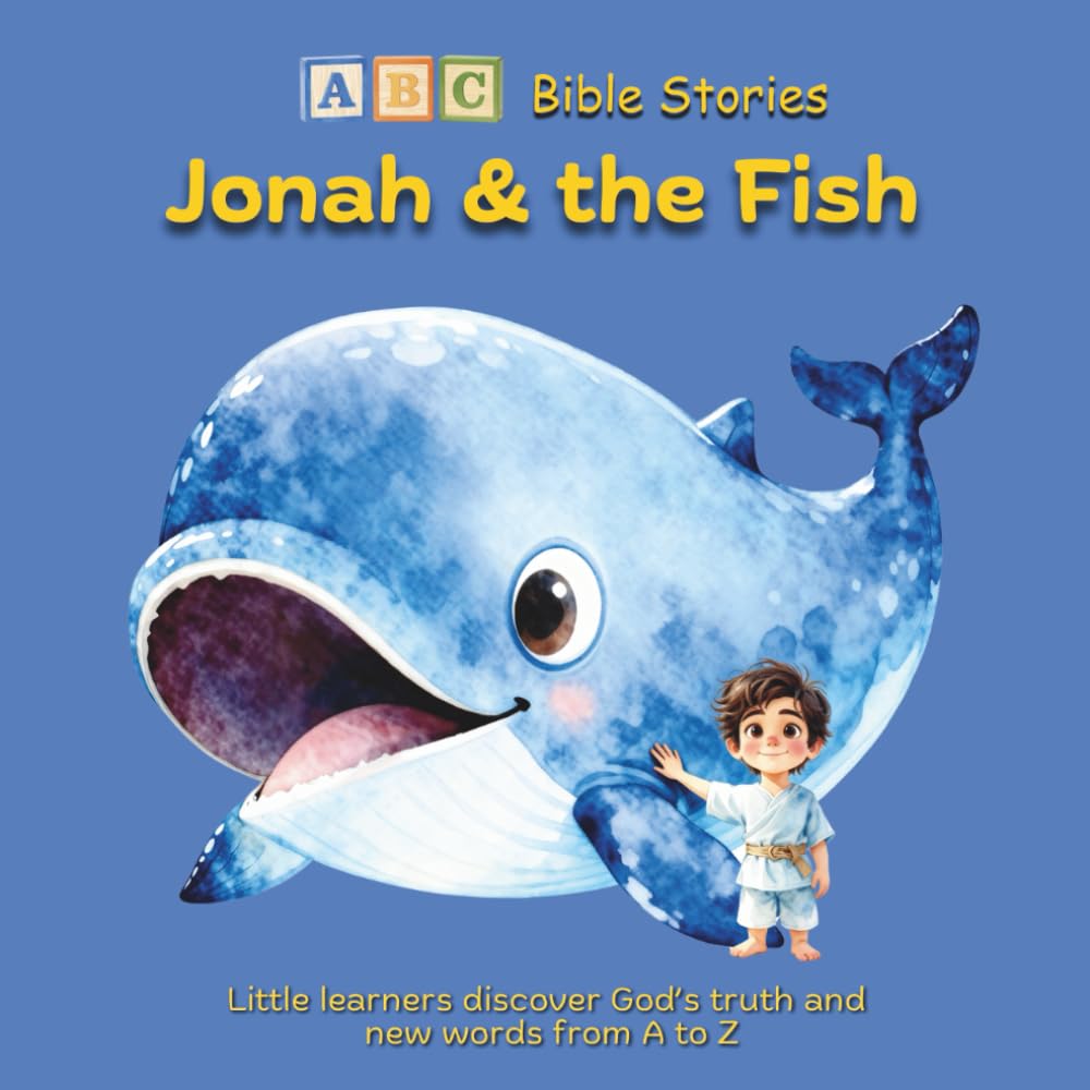ABC Bible Stories: Jonah & the Fish: Help toddlers learn new alphabet words while discovering the lessons found in one of the most beloved Bible stories for children.