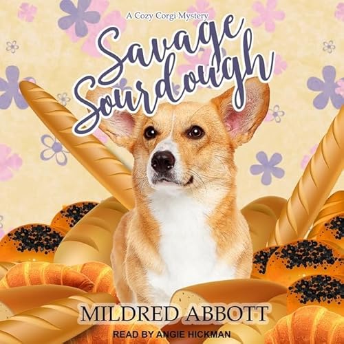 Savage Sourdough (The Cozy Corgi Mysteries)