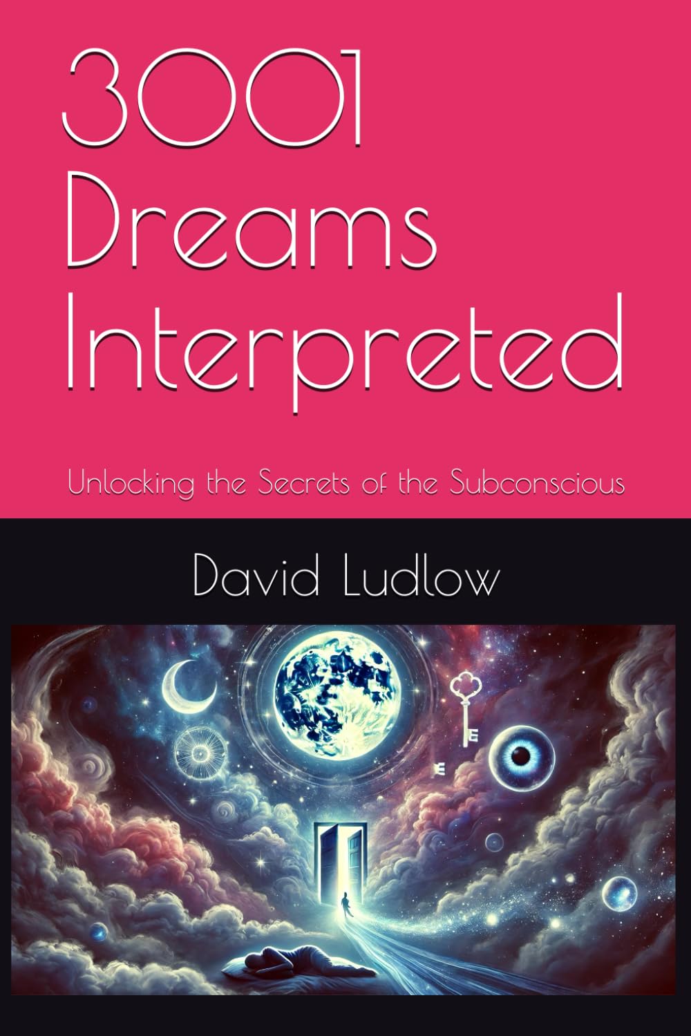 3001 Dreams Interpreted: Unlocking the Secrets of the Subconscious