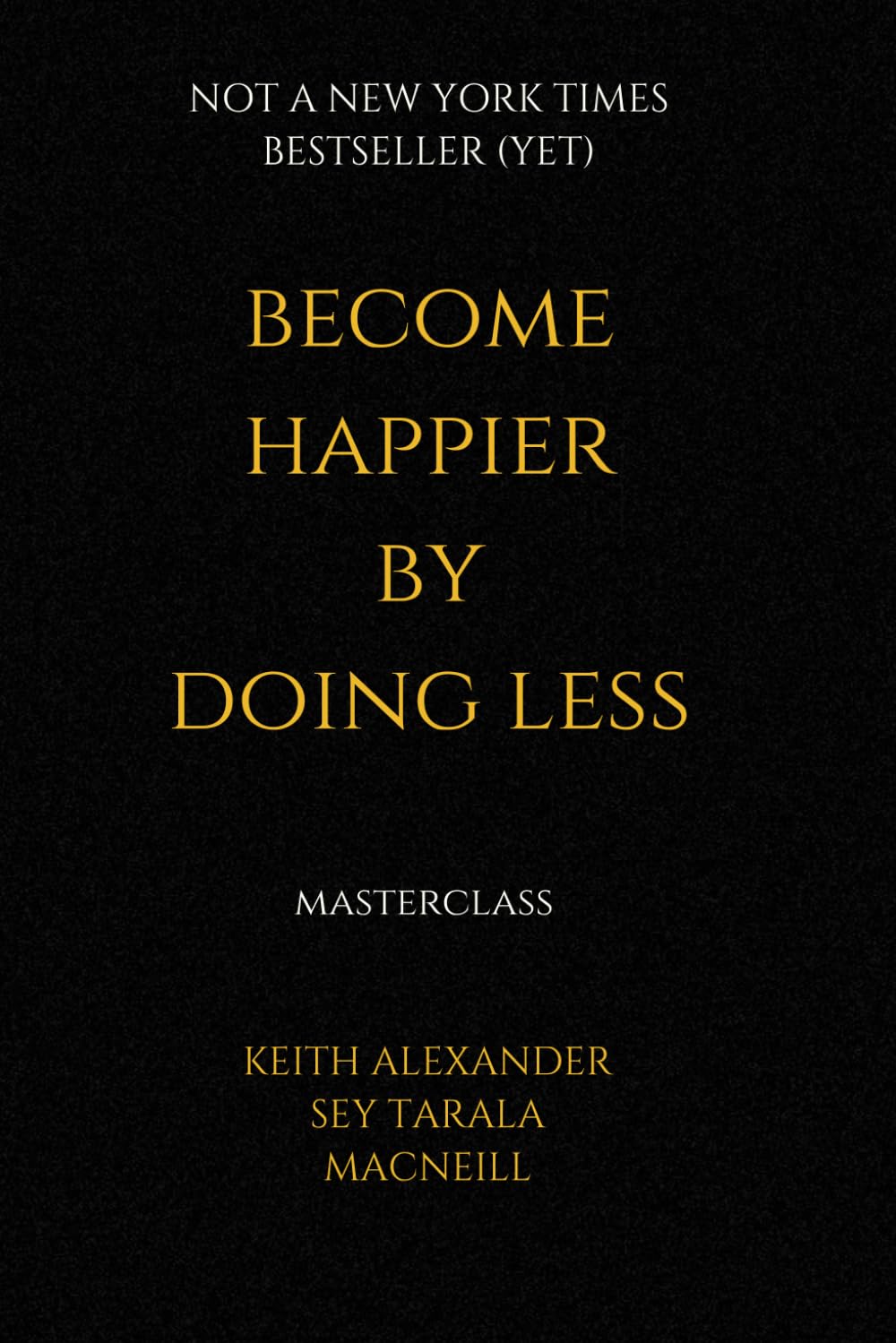 Become Happier By Doing Less