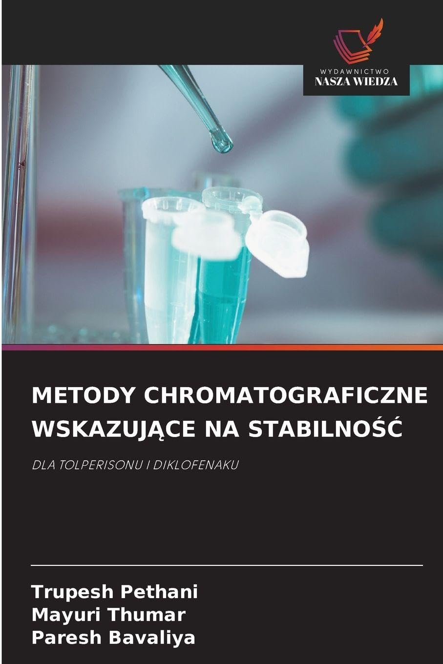 METODY CHROMATOGRAFICZNE WSKAZUJ¿CE NA STABILNO¿¿: DLA TOLPERISONU I DIKLOFENAKU