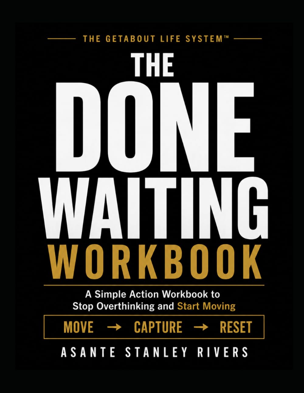 The Done Waiting Workbook: A Simple Action Workbook to Stop Overthinking and Start Moving