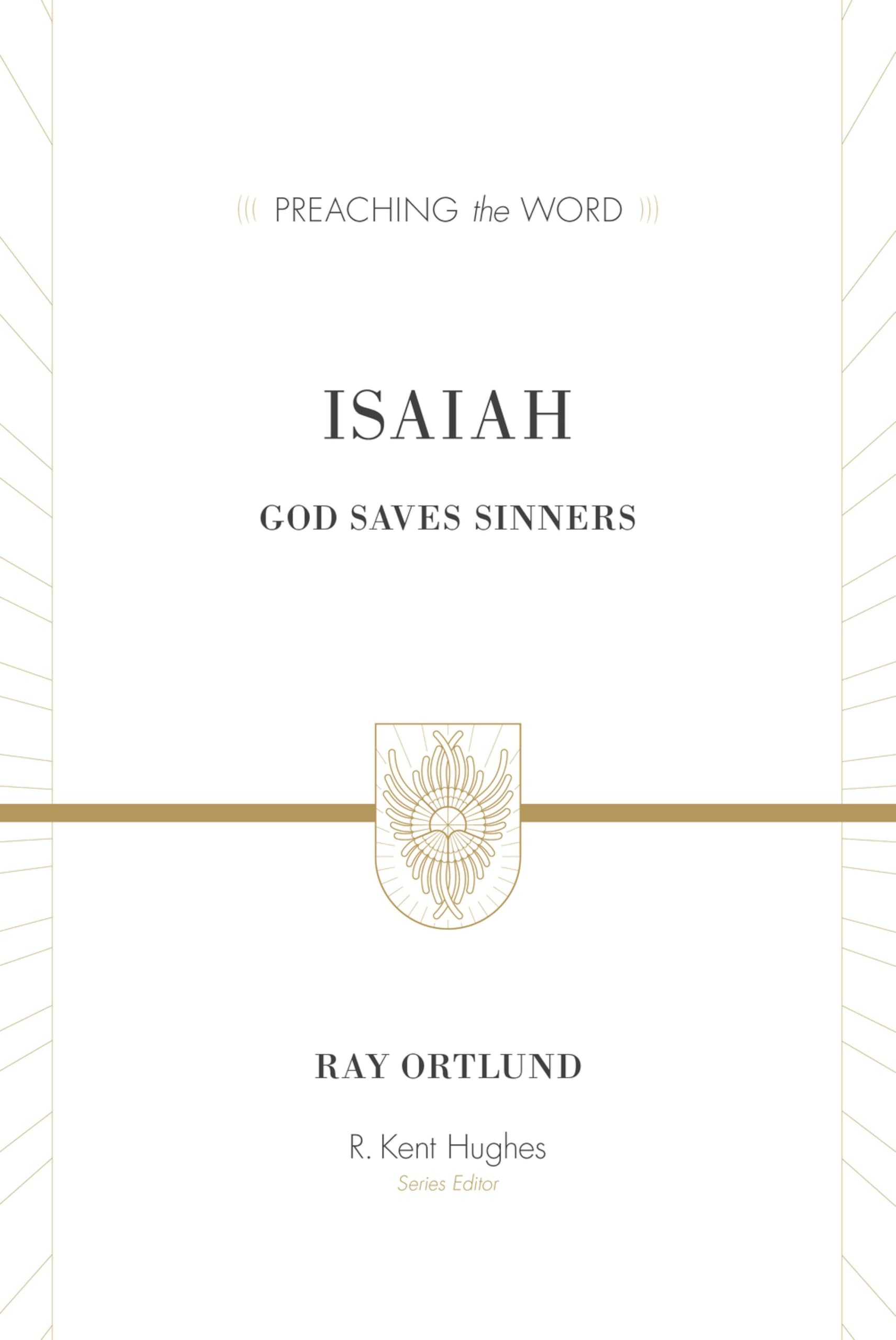 Isaiah: God Saves Sinners (Redesign) (Preaching the Word)