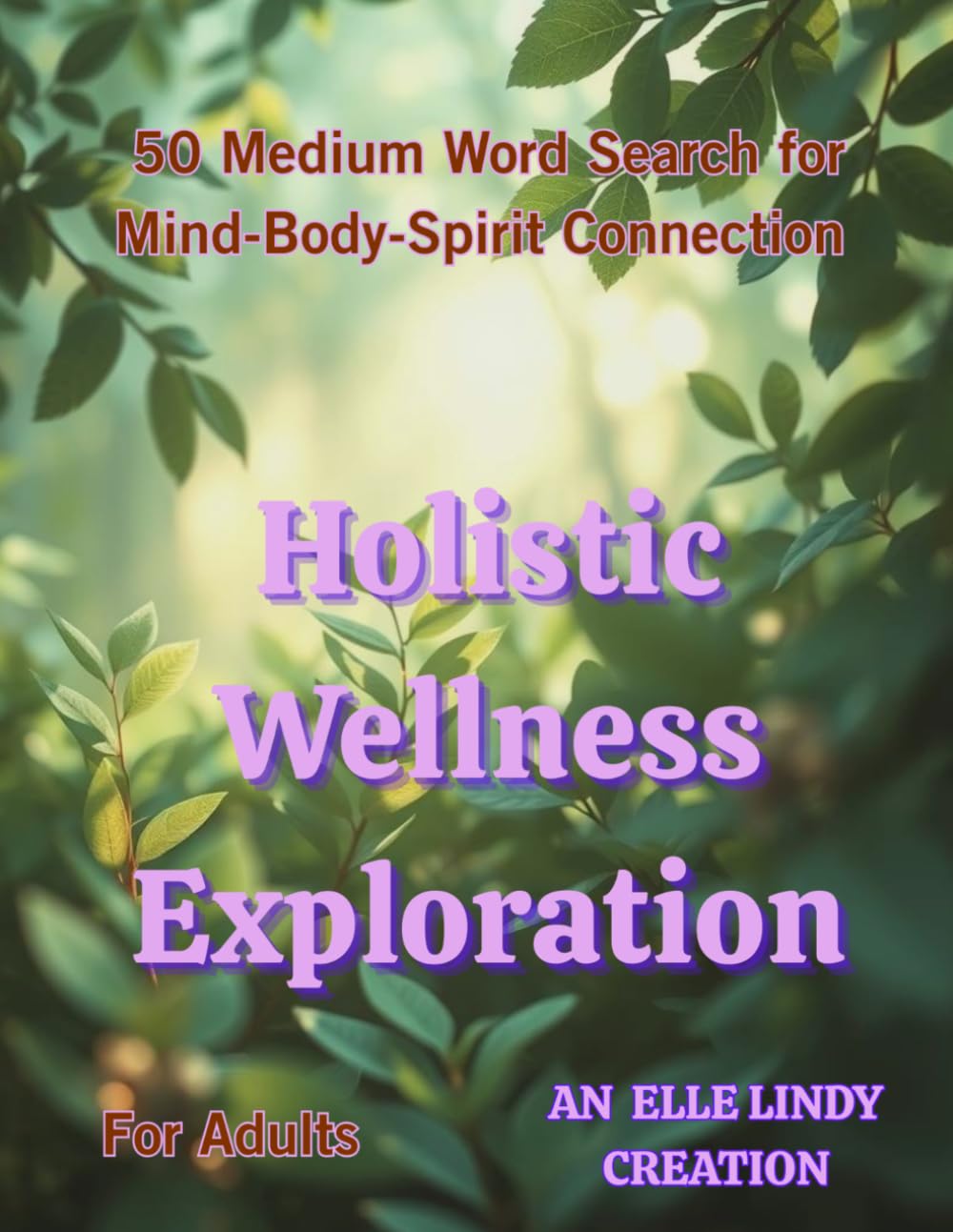 Holistic Wellness Exploration For Adults: 50 Medium Word Search for Mind-Body-Spirit Connection (Large Print)