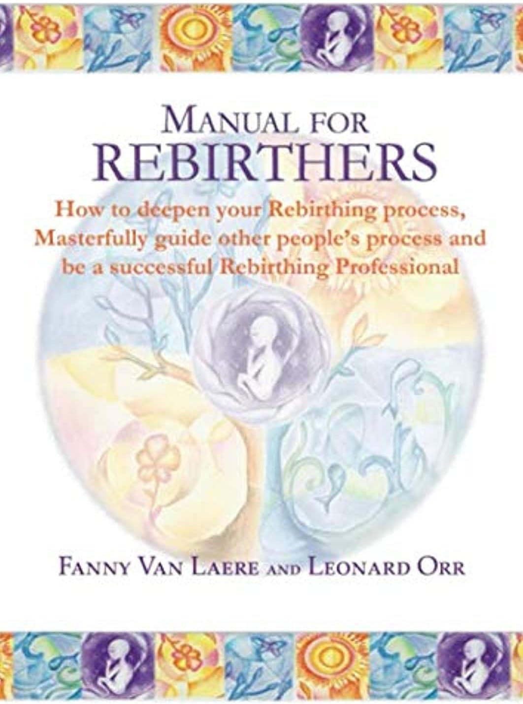 Vision Libros Manual for rebirthers: How to deepen your Rebirthing process, Masterfully guide other people`s process and be a successful Rebirthing Professional Paperback โ Big Book, 23 May 2011