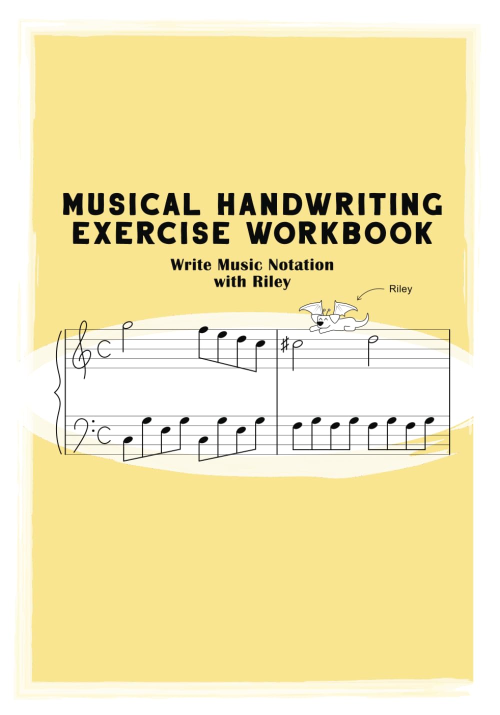 Musical Handwriting Exercise Workbook: Write Music Notation with Riley