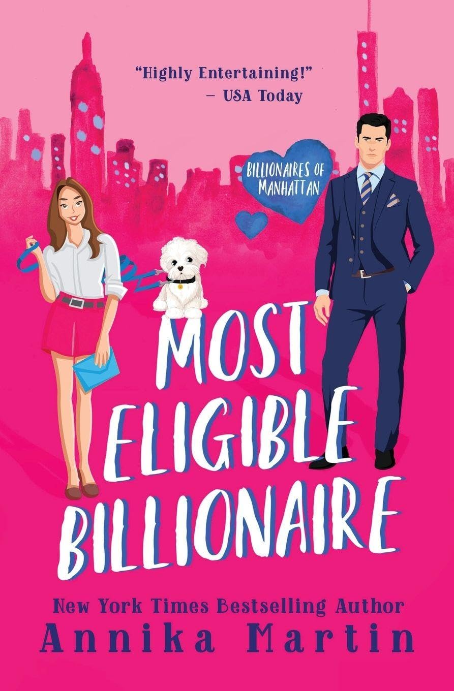 Most Eligible Billionaire: An enemies-to-lovers romantic comedy: 1 (Billionaires of Manhattan)