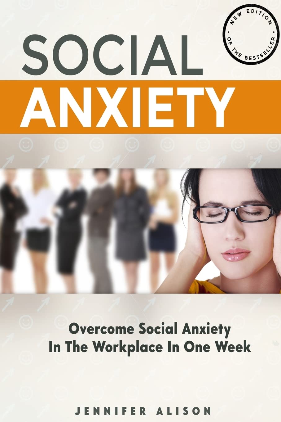 Overcome Social Anxiety In The Workplace In One Week: The ultimate guide to curing social anxiety in the workplace in 3 easy stages