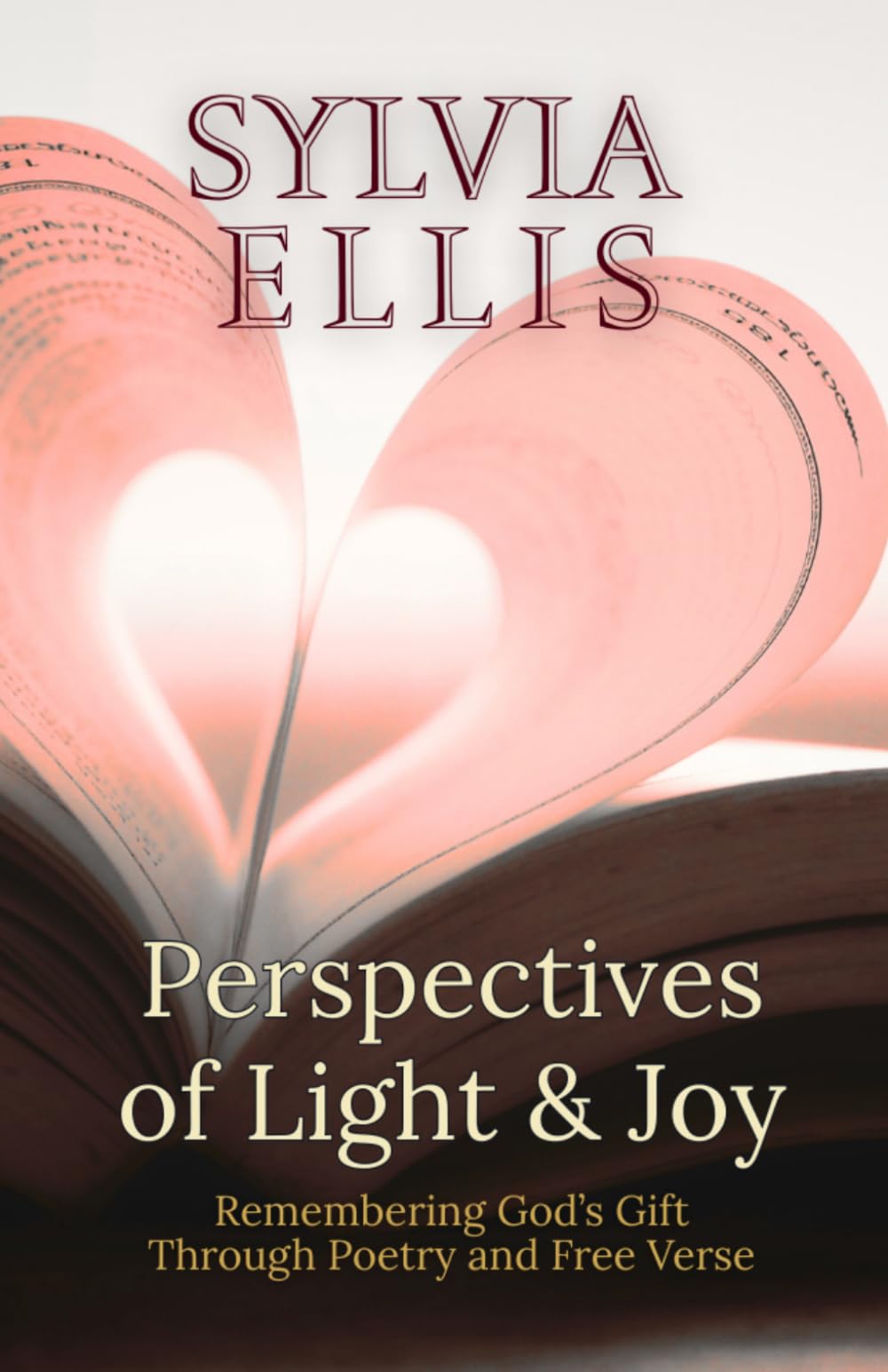 Perspectives of Light & Joy: Remembering God’s Gift Through Poetry and Free Verse