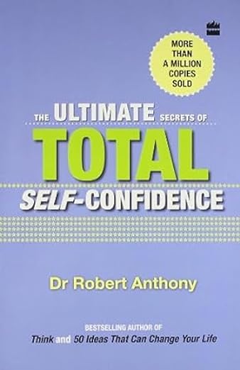 THE ULTIMATE SECRETS OF TOTAL SELF-CONFIDENCE