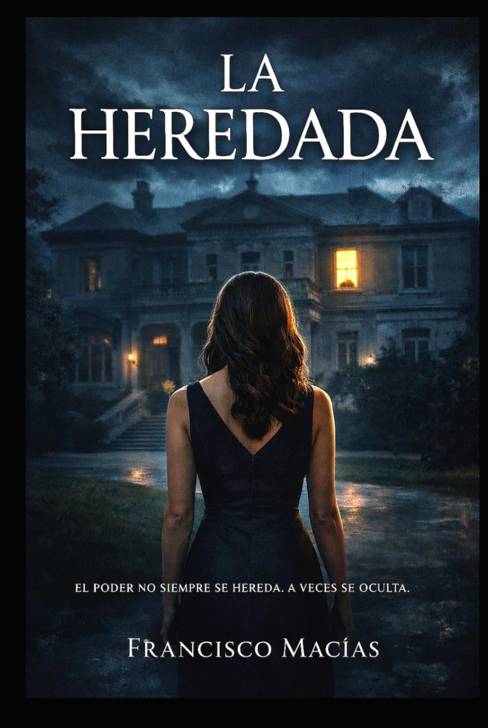 LA HEREDADA: La heredada Un thriller psicológico sobre poder, silencio y herencia.
