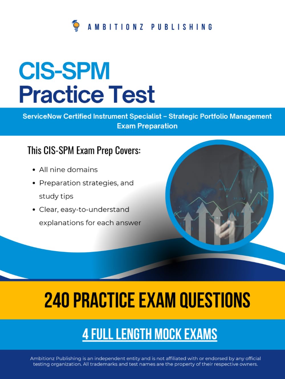 CIS-SPM Practice Test: CIS-SPM (Certified Implementation Specialist – Strategic Portfolio Management ) Exam Prep for ServiceNow Featuring 240 Practice Questions, 4 Mock Exams, and Clear Explanations