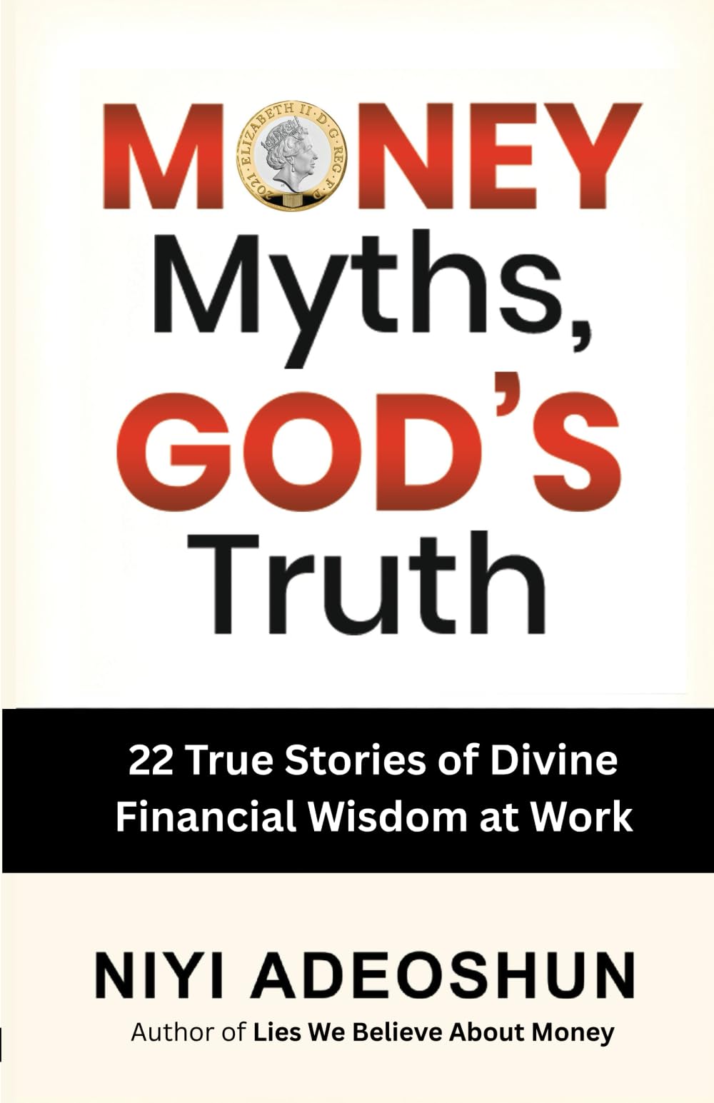 Money Myths, God’s Truth: 22 True Stories of Divine Financial Wisdom at Work