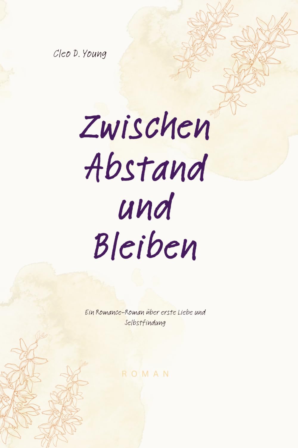 Zwischen Abstand und Bleiben: Eine leise New-Adult-Liebesgeschichte über erste Liebe, familiären Druck und den Mut, sich selbst treu zu bleiben